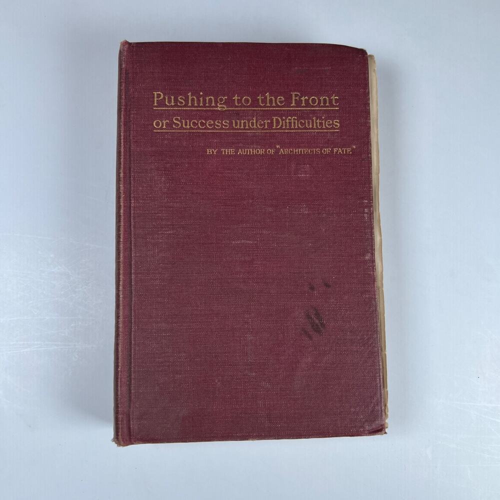 PUSHING TO THE FRONT OR, SUCCESS UNDER DIFFICULTIES by ORISON SWETT MARDEN 1897 - Picture 1 of 13